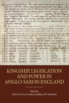 Kingship, Legislation and Power in Anglo-Saxon England