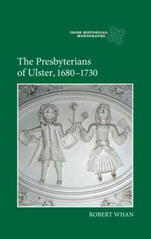 The Presbyterians of Ulster, 1680-1730