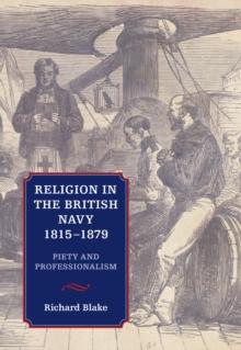 Religion in the British Navy, 1815-1879 : Piety and Professionalism