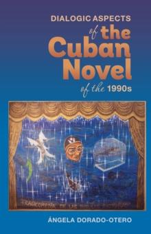 Dialogic Aspects in the Cuban Novel of the 1990s