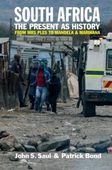 South Africa - The Present as History : From Mrs Ples to Mandela and Marikana