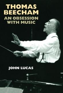 Thomas Beecham : An Obsession with Music