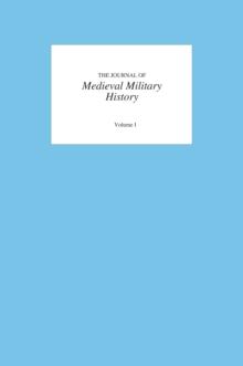 Journal of Medieval Military History : Volume I