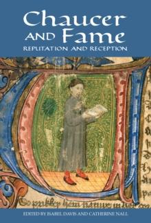 Chaucer and Fame : Reputation and Reception