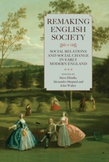 Remaking English Society : Social Relations and Social Change in Early Modern England