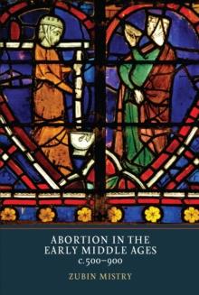 Abortion in the Early Middle Ages, c.500-900