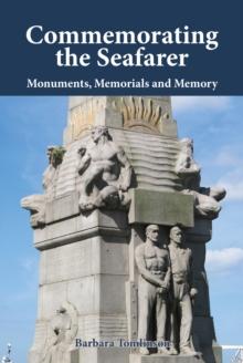 Commemorating the Seafarer : Monuments, Memorials and Memory