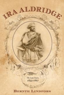 Ira Aldridge : The Last Years, 1855-1867