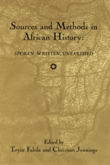 Sources and Methods in African History : Spoken Written Unearthed