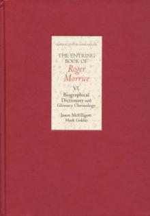 The Entring Book of Roger Morrice VI : Biographical Dictionary with Glossary, Chronology