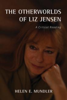 The Otherworlds of Liz Jensen : A Critical Reading