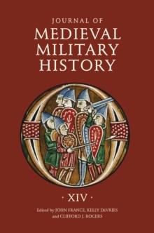 Journal of Medieval Military History : Volume XIV