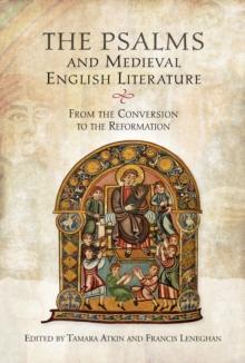 The Psalms and Medieval English Literature : From the Conversion to the Reformation