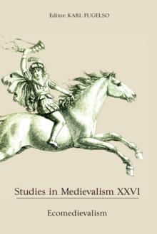 Studies in Medievalism XXVI : Ecomedievalism