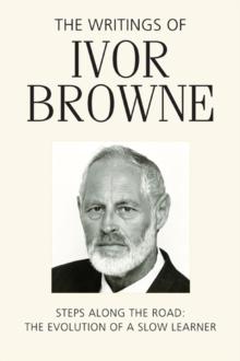 The Writings of Ivor Browne : Steps Along the Road: The Evolution of a Slow Learner