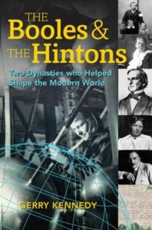 The Booles and the Hintons : Two Dynasties That Helped Shape the Modern World