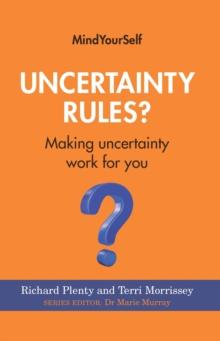 Uncertainty Rules? : Making uncertainty work for you