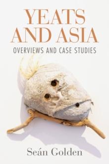 Yeats and Asia : Overviews and case studies