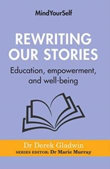 Rewriting Our Stories : Education, empowerment, and well-being