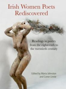 Irish Women Poets Rediscovered : Readings in poetry from the eighteenth to the twentieth century