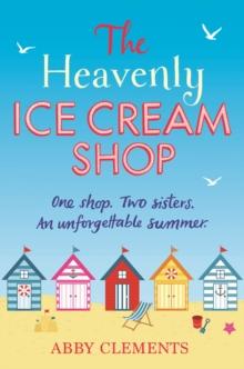 The Heavenly Ice Cream Shop : 'Possibly the best book I have ever read' Amazon reviewer