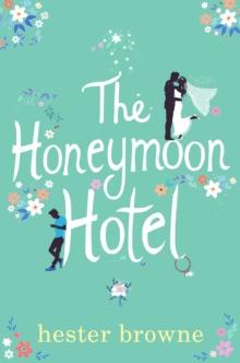 The Honeymoon Hotel : escape with this perfect happily-ever-after romcom