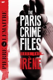 Irene : The Gripping Opening to The Paris Crime Files