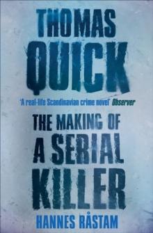 Thomas Quick : The Making of a Serial Killer