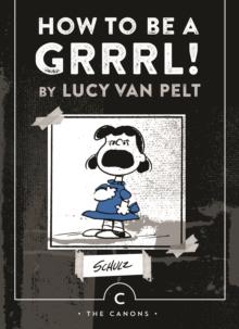 How to be a Grrrl : by Lucy van Pelt