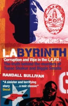 LAbyrinth : A Detective Investigates the Murders of Tupac Shakur and Notorious B.I.G.