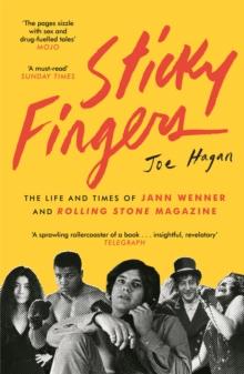 Sticky Fingers : The Life and Times of Jann Wenner and Rolling Stone Magazine