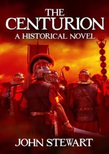 The Centurion : A Historical Novel