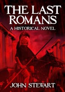 The Last Romans : A Historical Novel