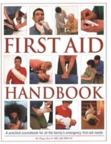 First Aid Handbook : A practical sourcebook for all the family's emergency first-aid needs