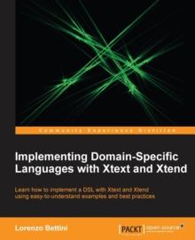 Implementing Domain-Specific Languages with Xtext and Xtend