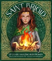 St Brigid & Other Amazing Irish Women