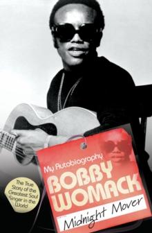 Bobby Womack My Story 1944-2014