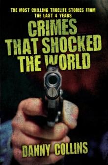 Crimes That Shocked The World - The Most Chilling True-Life Stories From the Last 40 Years