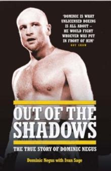 Out of The Shadows - My Life of Violence In and Out of the Ring