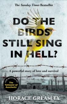 Do the Birds Still Sing in Hell? : A powerful true story of love and survival