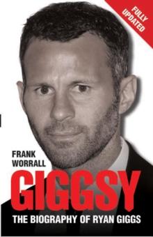 Giggsy - The Biography of Ryan Giggs