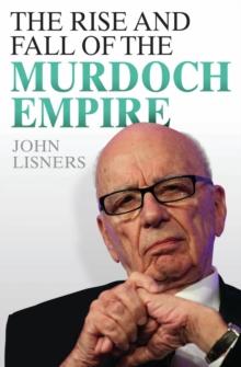 The Rise and Fall of the Murdoch Empire