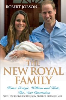 The New Royal Family - Prince George, William and Kate: The Next Generation