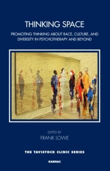 Thinking Space : Promoting Thinking About Race, Culture and Diversity in Psychotherapy and Beyond