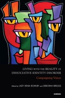 Living with the Reality of Dissociative Identity Disorder : Campaigning Voices