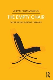 The Empty Chair : Tales from Gestalt Therapy