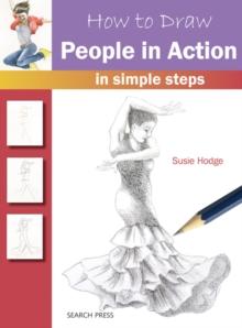 How to Draw: People in Action : In Simple Steps