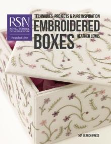 RSN: Embroidered Boxes : Techniques, Projects & Pure Inspiration