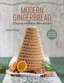 Modern Gingerbread : 15 Inspiring New Ideas for Bakes and Cakes