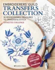 Embroiderers' Guild Transfers Collection : 90 Rediscovered Treasures to Transfer & Stitch